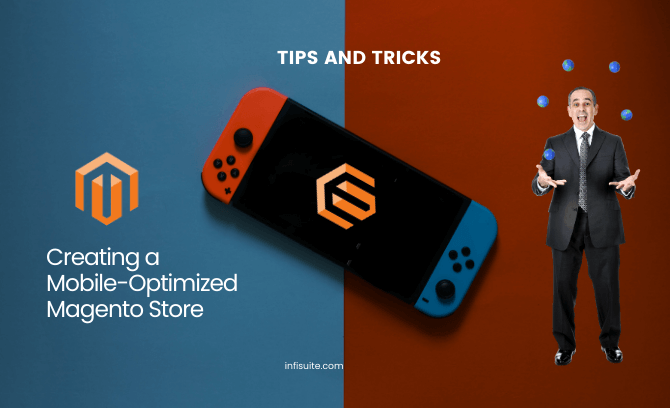 Creating a Mobile-Optimized Magento Store: Tips and Tricks